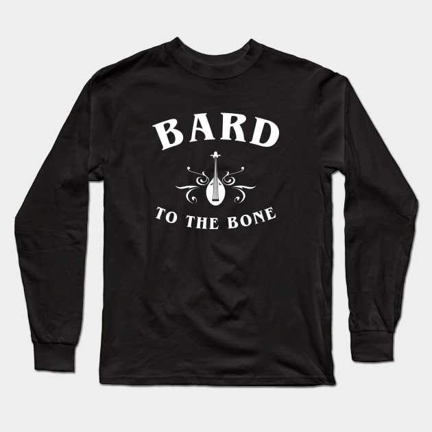 Bard to the Bone - Slaying Dragons in Dungeons RPG Long Sleeve T-Shirt by pixeptional